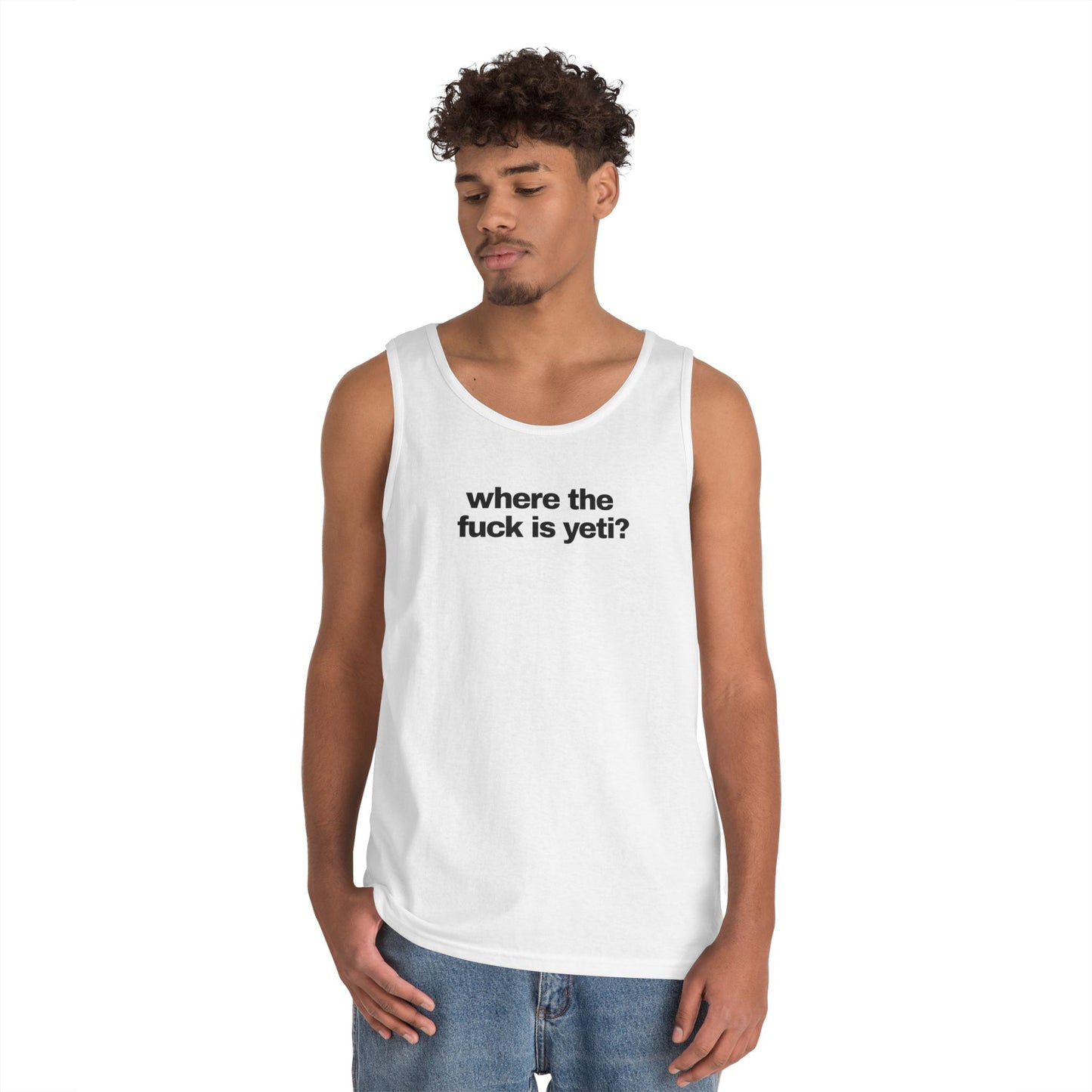 "where the fuck is yeti" WHITE Tank Top